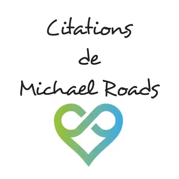Citations de Michael Roads